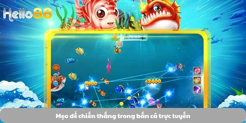 Mẹo để chiến thắng trong bắn cá trực tuyến