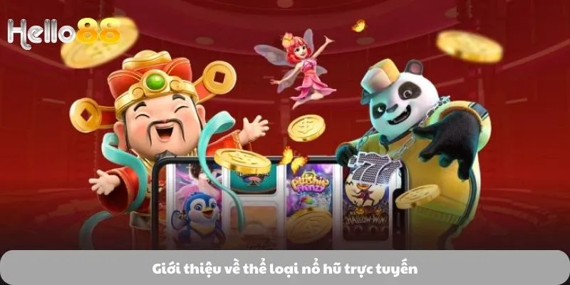 Giới thiệu về thể loại nổ hũ trực tuyến