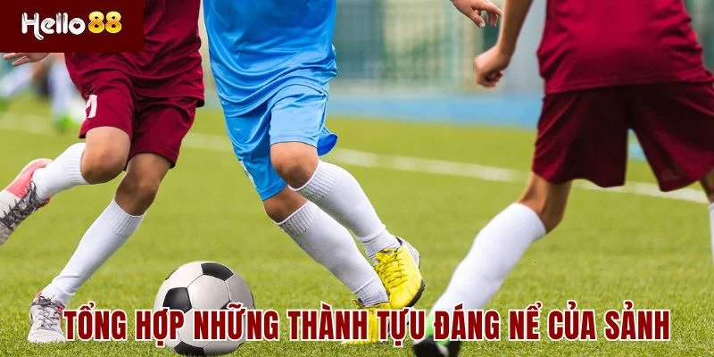 Tổng hợp những thành tựu đáng nể của sảnh